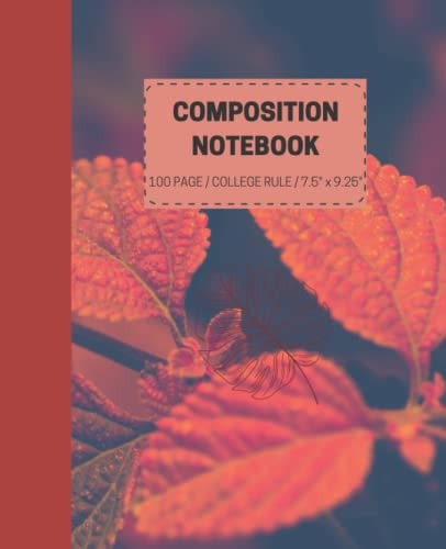 COMPOSITION BOOK/ COLLEGE RULE: 100 PAGES/ COLLEGE RULE/ FALL LOVER/ 7.50" x 9.25"