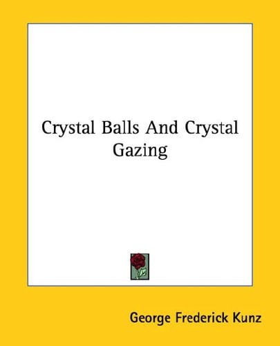 Crystal Balls And Crystal Gazing