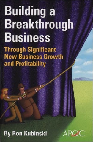 Building a Breakthrough Business Through Significant New Business Growth and Profitability