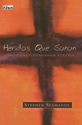 Heridas que sanan (Spanish Edition)