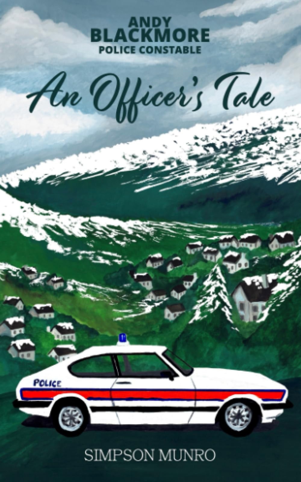An Officer's Tale (Andy Blackmore Police Constable Series)