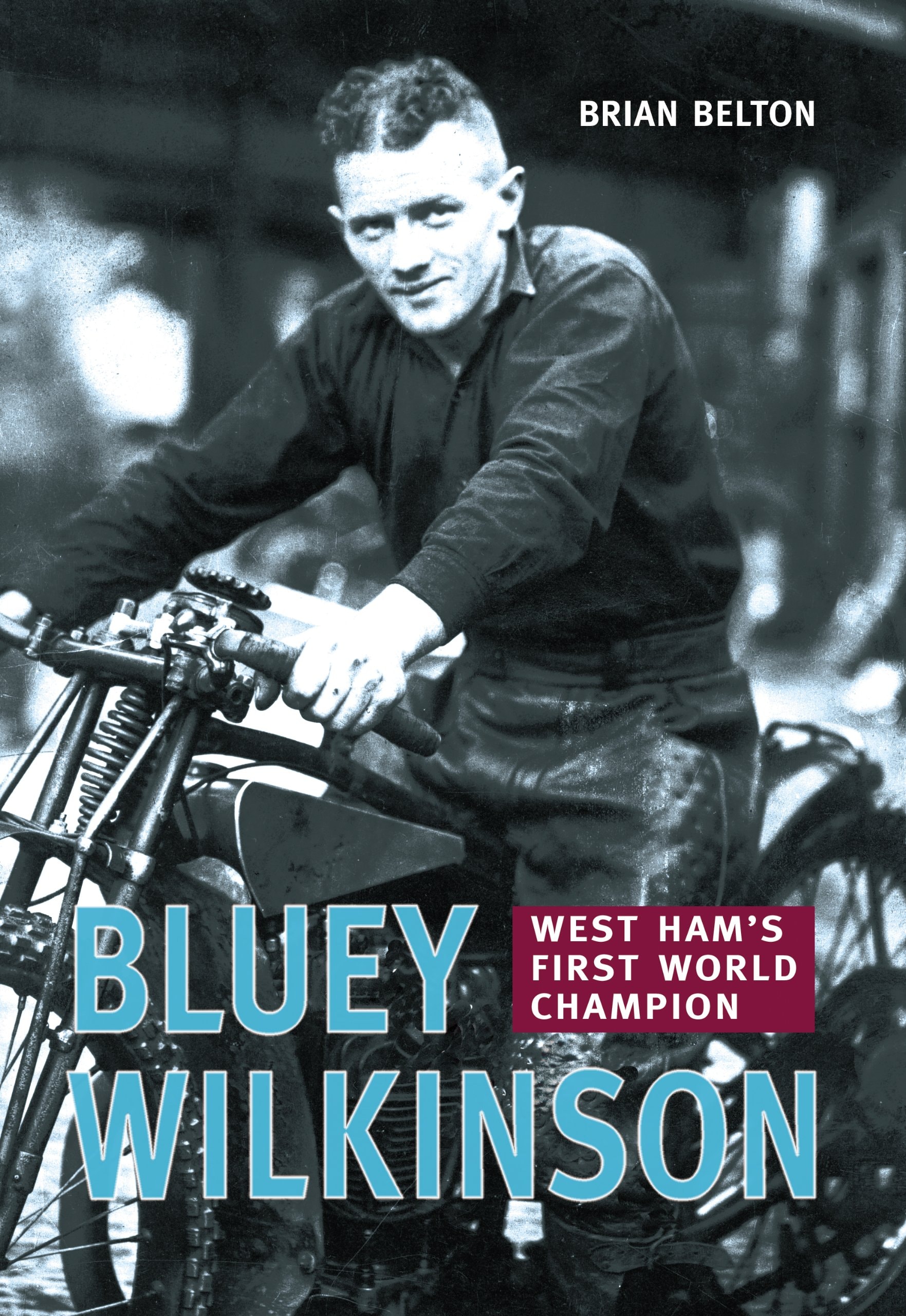 Bluey Wilkinson: West Ham's first world champion