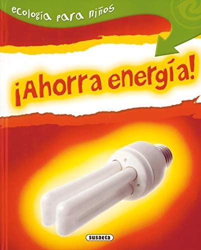 ¡Ahorra energía! (Ecología para niños / Ecology for Children) (Spanish Edition)