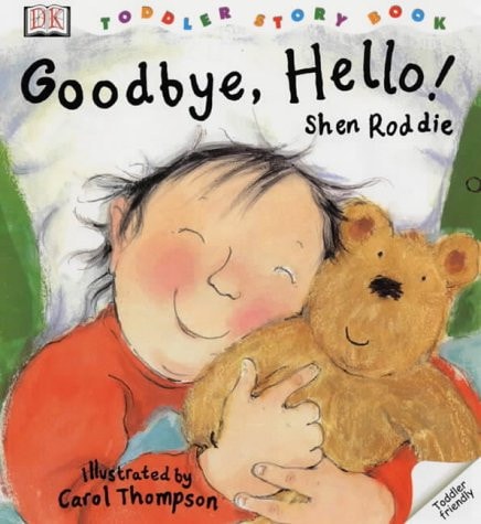 Goodbye, Hello! (Toddler Story Books)