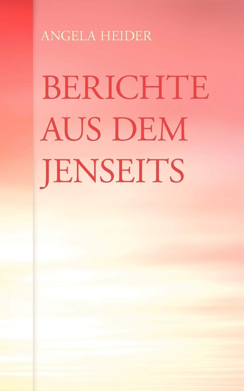 Berichte Aus Dem Jenseits (German Edition)