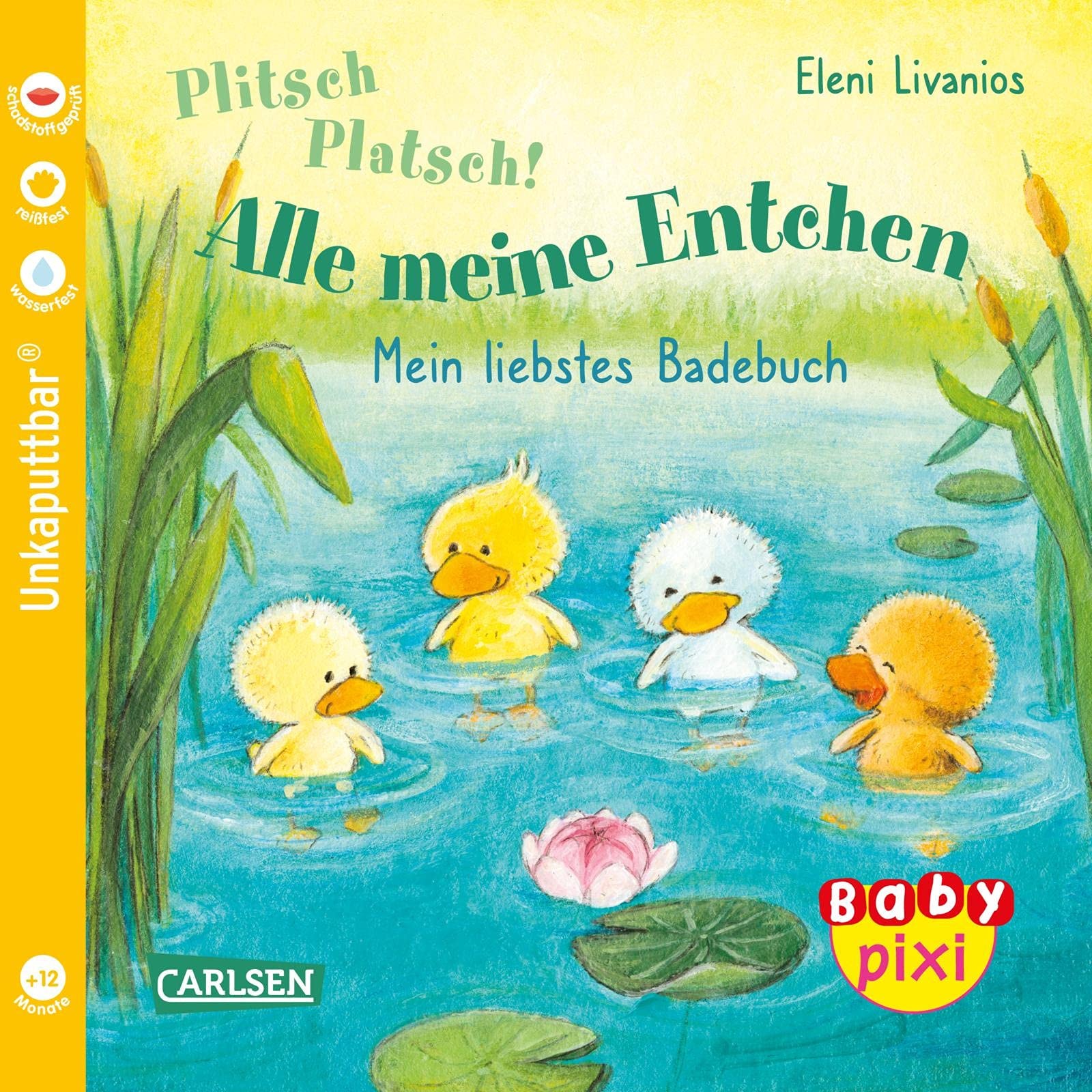 Baby Pixi (unkaputtbar) 105: Plitsch, platsch! Alle meine Entchen: Meine erstes Badebuch | Ein Baby-Buch für die Badewanne ab 12 Monaten (105)
