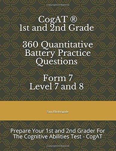 CogAT ® - 1st and 2nd Grade Quantitative Battery Practice Questions (Form 7, Level 7 and 8): Prepare Your 1st and 2nd Grader For The Cognitive Abilities Test - CogAT