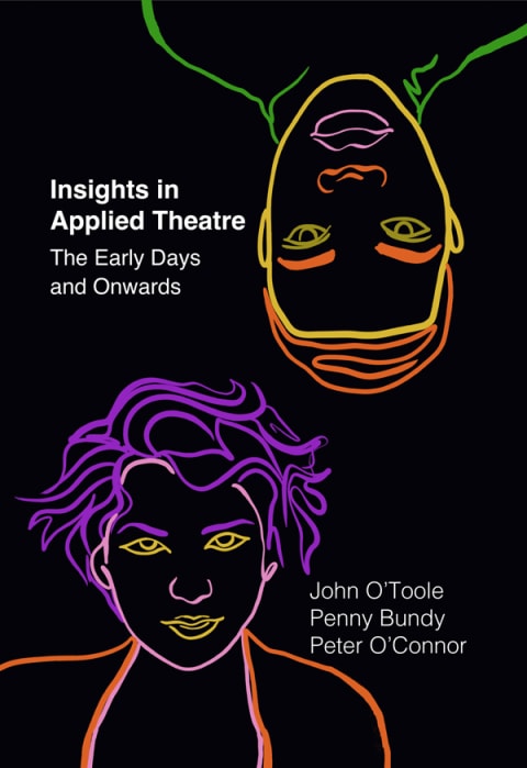 Insights in Applied Theatre: The Early Days and Onwards