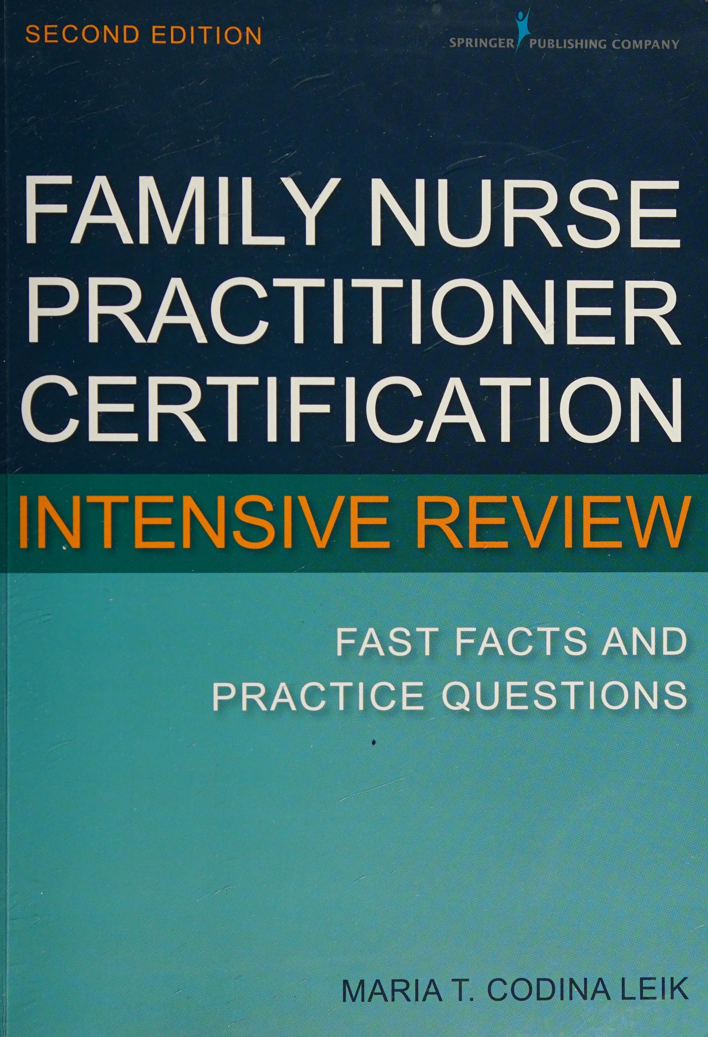 Family Nurse Practitioner Certification Intensive Review: Fast Facts and Practice Questions