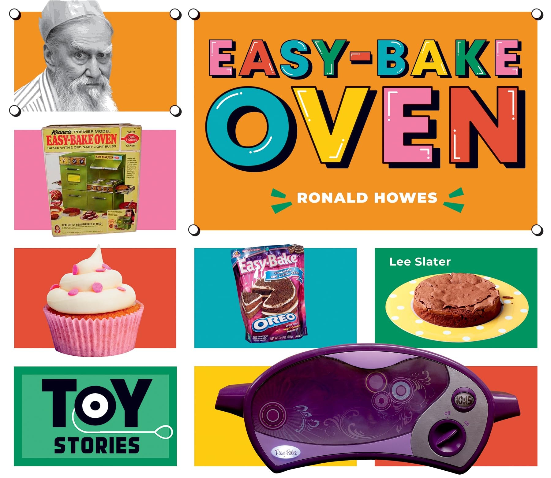 Easy-Bake Oven: Ronald Howes (Toy Stories)
