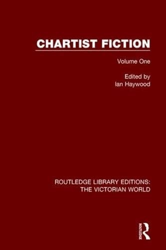 Chartist Fiction: Volume One (Routledge Library Editions: The Victorian World)