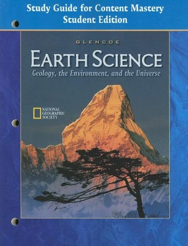 Glencoe Earth Science: Geology the Environment and the Universe Study Guide for Content Mastery Student Edition