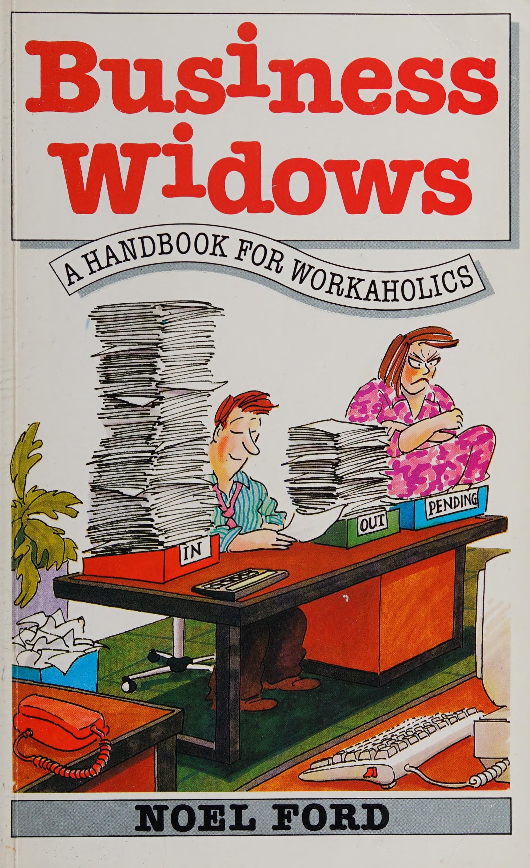 Business Widows - a Handbook for Workaholics