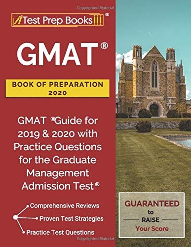 GMAT Book of Preparation 2020: GMAT Guide for 2019 & 2020 with Practice Questions for the Graduate Management Admission Test: [Updated for the Latest Test Outline]
