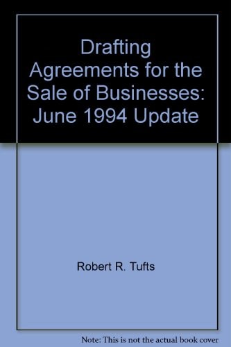 Drafting Agreements for the Sale of Businesses: June 1994 Update