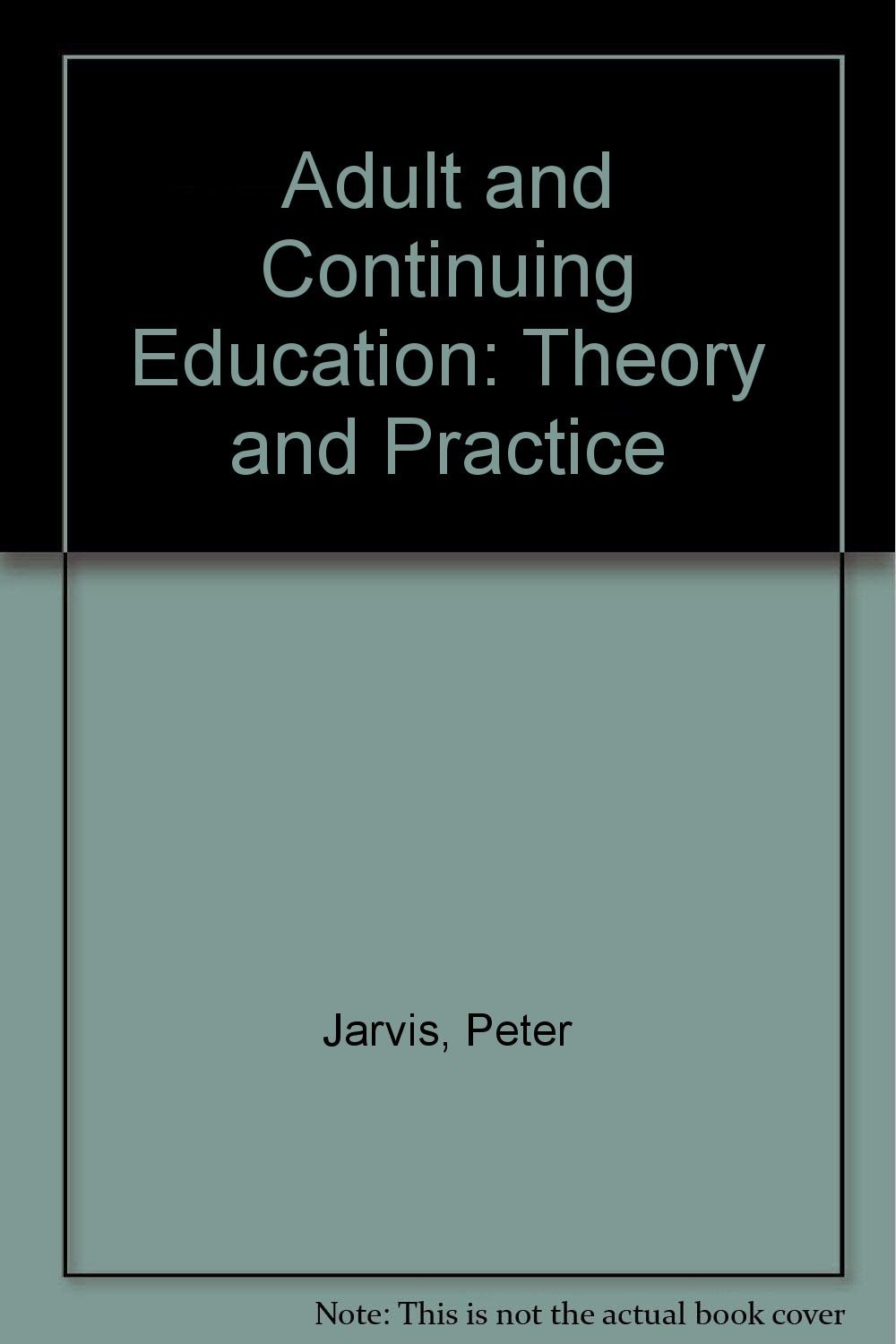 Adult and Continuing Education: Theory and Practice