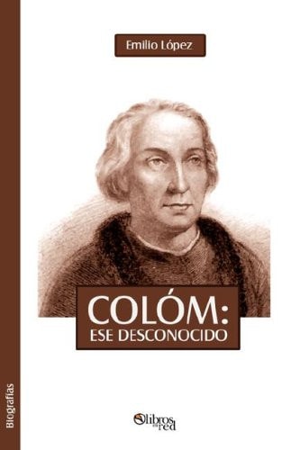 Colom, ese desconocido (Spanish Edition)