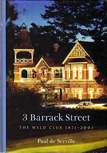 3 BARRACK STREET - THE WELD CLUB 1871 - 2001