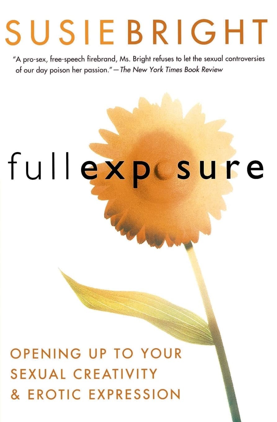 Full Exposure: Opening Up to Sexual Creativity and Erotic Expression