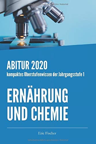 Abiturwissen Ernährung und Chemie: kompaktes Oberstufenwissen der Jahrgangsstufe 1 (German Edition)