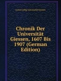 Chronik Der Universitã¤t Giessen 1607 B