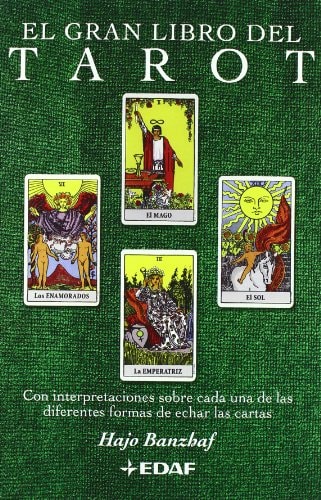 El gran libro del Tarot: Con interpretaciones sobre cada una de las diferentes formas de echar las cartas (Tabla de Esmeralda) (Spanish Edition)