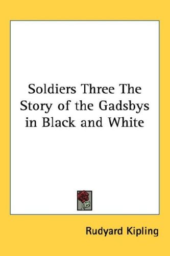 Soldiers Three the Story of the Gadsbys in Black and White