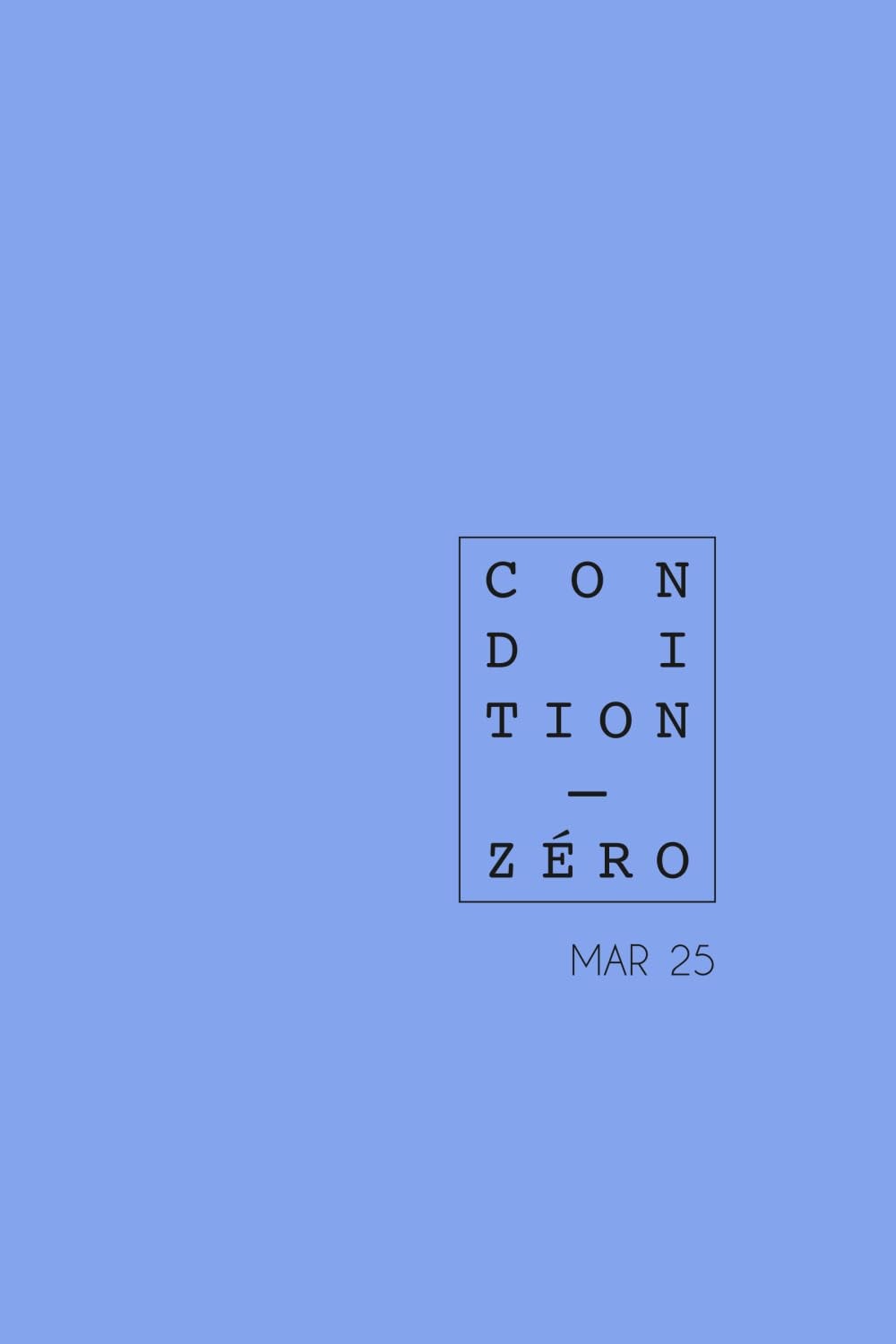 Condition Zéro : Mar 25 (French Edition)