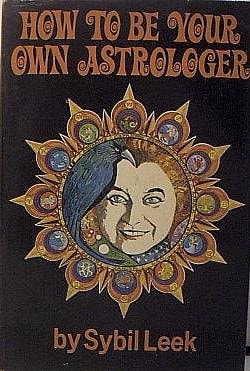 How To Be Your Own Astrologer (Astrology.)