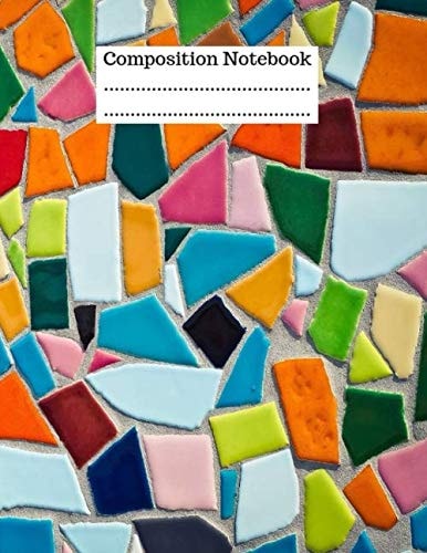 Composition Notebook: Broken Tiles Mosaic Journal, Diary. Colorful Architecture ceramics College Ruled pages of size 8.5 x 11 inch. Intended for home, ... use - design and art lover gifts to write in