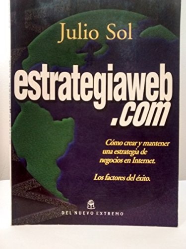 Estrategiaweb.com: Cc"mo Crear y Mantener Una Estrategia de Negocios En Internet (Spanish Edition)