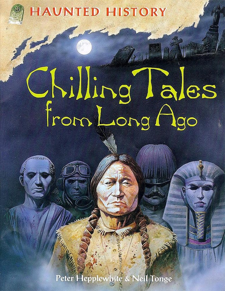 Chilling Tales from Long Ago (Haunted History)