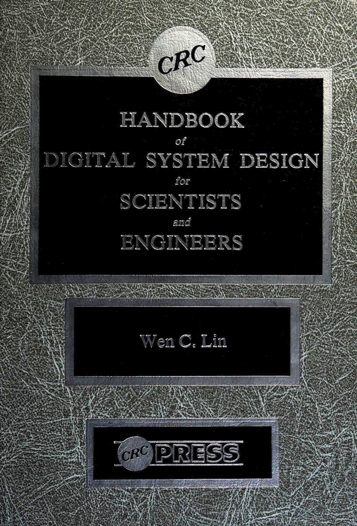 Handbook of digital system design for scientists and engineers: Design with analog, digital and LSI