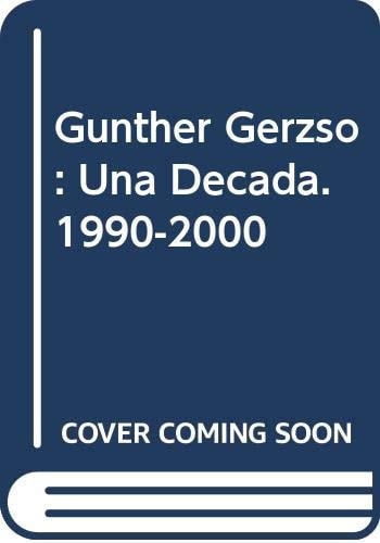 Gunther Gerzso: Una Decada. 1990-2000 (Spanish Edition)
