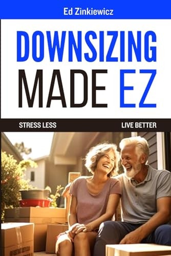 Downsizing Made EZ: Stress Less. Live Better.