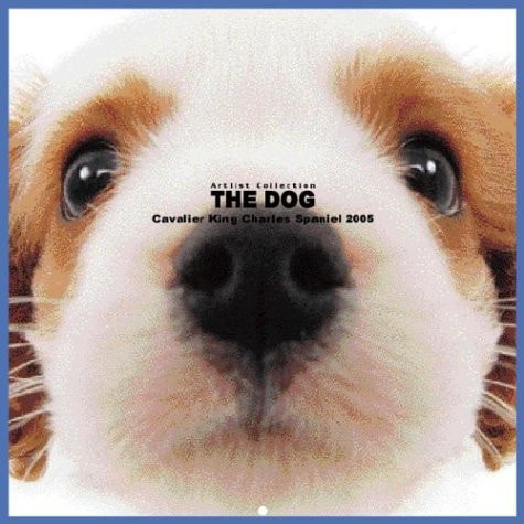 Artlist Collection the Dog 2005 Calendar Cavalier King Charles Spaniel