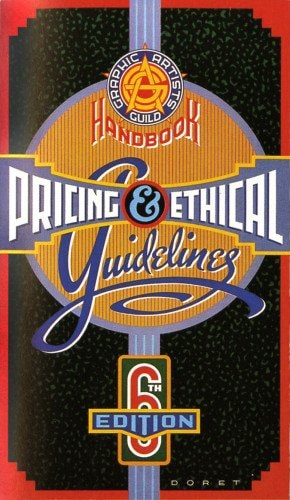 Graphic Artists Guild handbook: Pricing & ethical guidelines