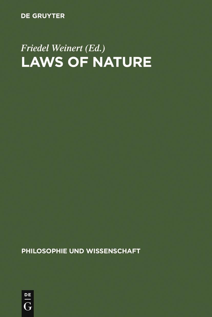 Laws of Nature (Trends in Linguistics) (Philosophie Und Wissenschaft)