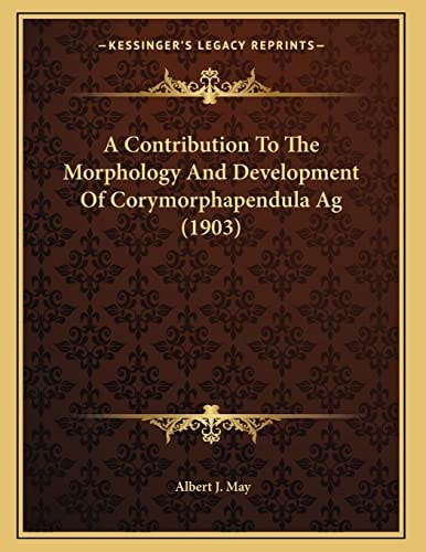 A Contribution To The Morphology And Development Of Corymorphapendula Ag (1903)