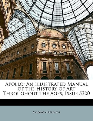 Apollo: An Illustrated Manual of the History of Art Throughout the Ages, Issue 5300