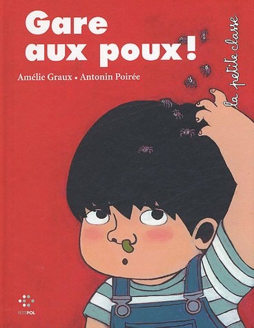 Gare aux poux ! (LA PETITE CLASSE (JEUNESSE))