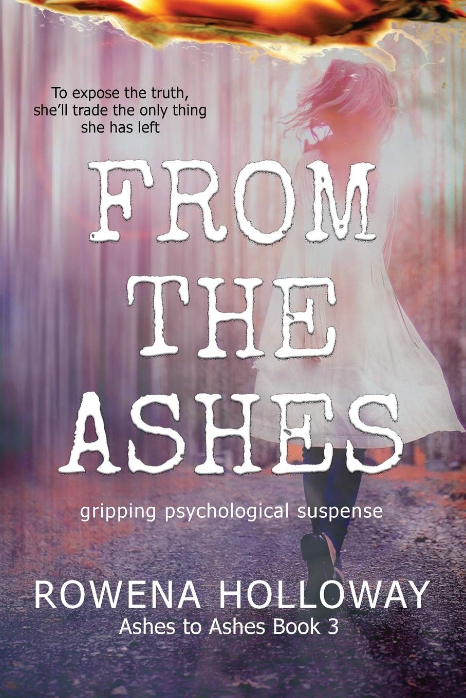 From The Ashes: a gripping psychological thriller (Ashes to Ashes)