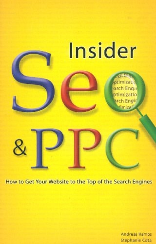 Insider Seo & Ppc: Get Your Website to the Top of the Search Engines