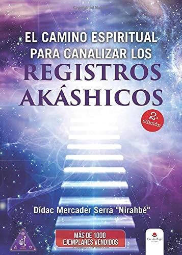 El camino espiritual para canalizar los registros akáshicos (Spanish Edition)
