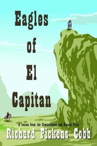 Eagles of El Capitan: A Rescue from the Comancheros and Pancho Villa