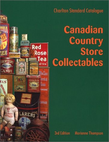 Canadian Country Store Collectables (3rd Edition) - The Charlton Standard Catalogue