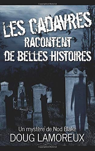 Les cadavres racontent de belles histoires (French Edition)