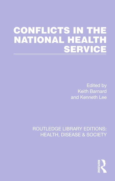 Conflicts in the National Health Service (Routledge Library Editions: Health, Disease and Society Book 2)