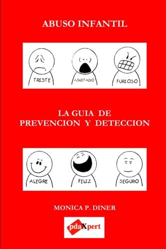 Abuso Infantil: La Guia de Prevencion y Deteccion (Spanish Edition)