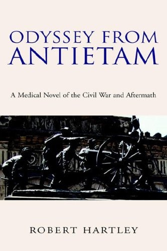 ODYSSEY FROM ANTIETAM: A Medical Novel of the Civil War and Aftermath